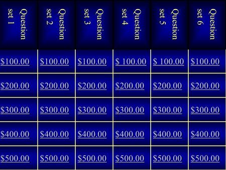 Question set 1 Question set 2 Question set 3 Question set 4 Question set 5 Question set 6 $100.00 $ 100.00 $ 100.00 $ 100.00 $ 100.00 $100.00 $200.00.