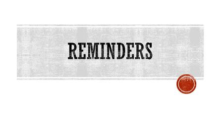 REMINDERS  Common Application officially due December 8, 2015. Remember we all need to submit to at least four campuses, however you may do more than.