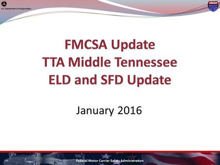 FMCSA Update TTA Middle Tennessee ELD and SFD Update