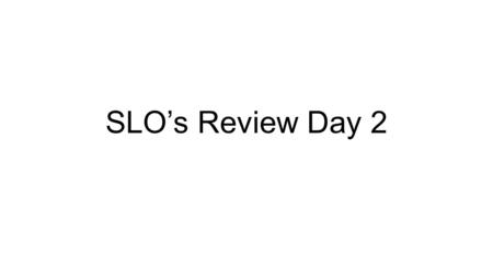 SLO’s Review Day 2. Topics: Renaissance and Reformation Exploration Helpful quizlets for today Renaissance and Reformation Exploration.