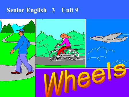 Senior English 3 Unit 9. Unit 9 Warm-up People move from place to place. Have you ever noticed how people travel? There are various means of transportation.