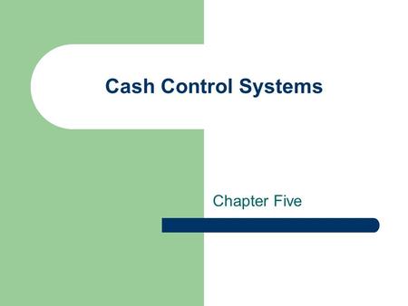 Cash Control Systems Chapter Five. Terms Code of conduct Checking account Endorsement Blank endorsement Special endorsement Restrictive endorsement Postdated.