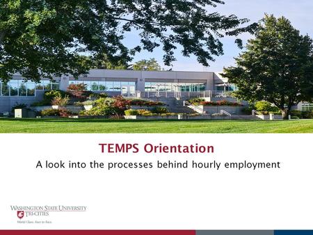 TEMPS Orientation A look into the processes behind hourly employment.