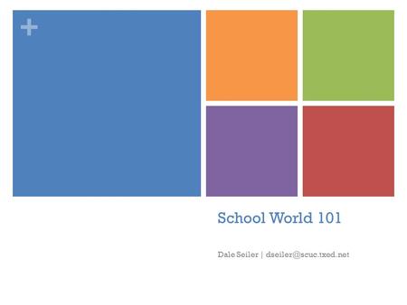 + School World 101 Dale Seiler |