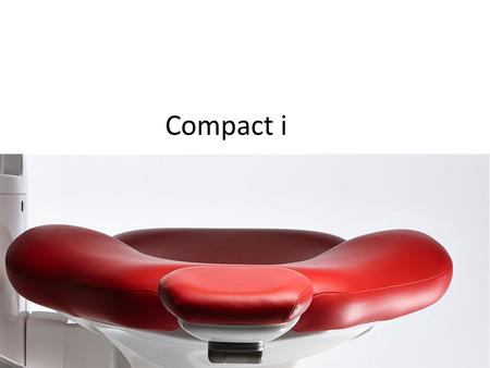 Compact i. Welcome We like to introduce you to Compact i dental care unit.