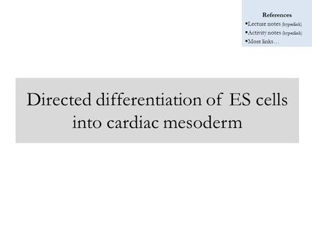 Directed differentiation allows production of a desired cell type