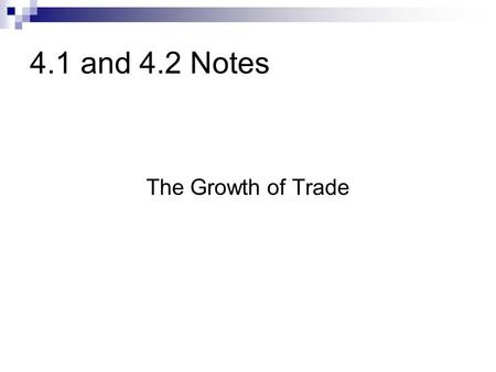 4.1 and 4.2 Notes The Growth of Trade. Growth of Trade  Navigation Acts o England’s main interest in the colonies: Economic Benefit  England depended.