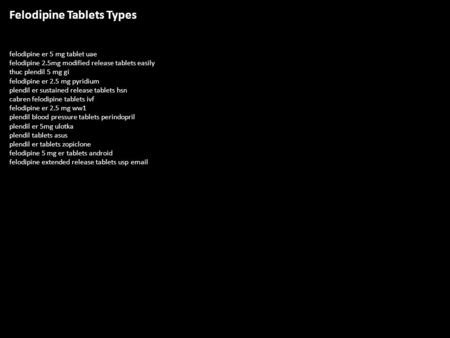 Felodipine Tablets Types