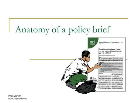 Paul Mundy www.mamud.com Anatomy of a policy brief.