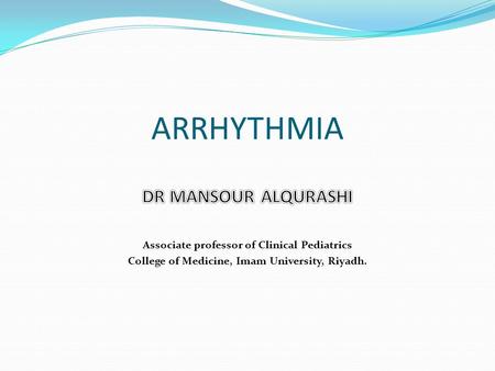 ARRHYTHMIA Objectives At the end of this session students should be able to:  Distinguish the normal from abnormal rhythms.  Understand the pathophysiologic.