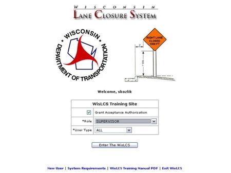 LCS Objectives Provide a standard interface for lane closure operations, closure tracking, and data retrieval for WisDOT regional offices statewide Provide.