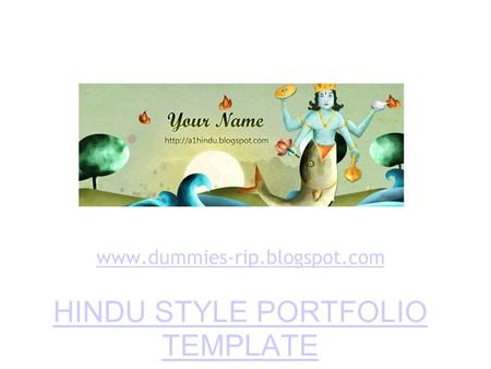 HINDU STYLE PORTFOLIO TEMPLATE www.dummies-rip.blogspot.com.