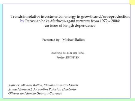 Trends in relative investment of energy in growth and/or reproduction by Peruvian hake Merluccius gayi peruanus from 1972 – 2004: an issue of length dependence.