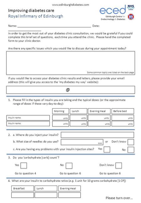 In order to get the most out of your diabetes clinic consultation, we would be grateful if you could complete this brief set of questions, each time you.