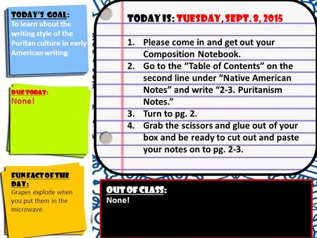 Today’s Goal: Identify the course goals and their significance to you Today is: tuesday, sept. 8, 2015 1.Please come in and get out your Composition Notebook.