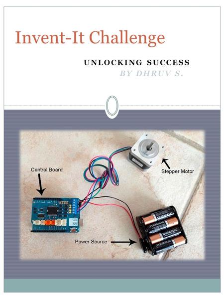 UNLOCKING SUCCESS BY DHRUV S. Invent-It Challenge.