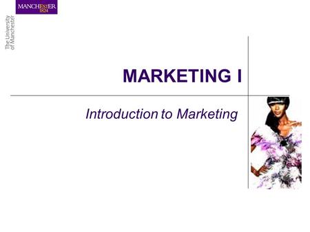 MARKETING I Introduction to Marketing. LEARNING OBJECTIVES …to understand the general meaning of Marketing …to recognise the importance of Marketing.