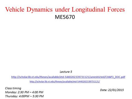 Vehicle Dynamics under Longitudinal Forces ME5670