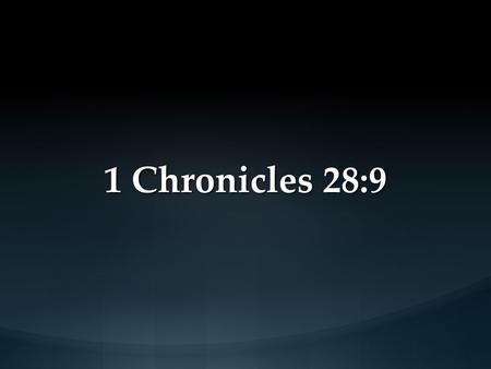 1 Chronicles 28:9. Minds Set on Being Servants of God Romans 6:22 “slaves of God” Colossians 4:12 “bondservant of Christ” Joshua 22:5 “serve Him with.