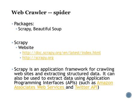  Packages:  Scrapy, Beautiful Soup  Scrapy  Website    