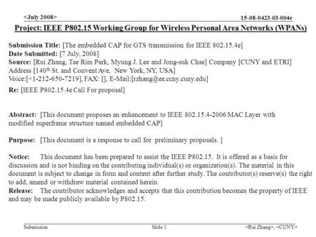 15-08-0423-03-004e Submission, Slide 1 Project: IEEE P802.15 Working Group for Wireless Personal Area Networks (WPANs) Submission Title: [The embedded.