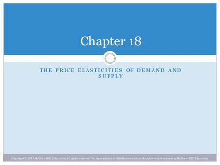 Copyright © 2014 McGraw-Hill Education. All rights reserved. No reproduction or distribution without the prior written consent of McGraw-Hill Education.