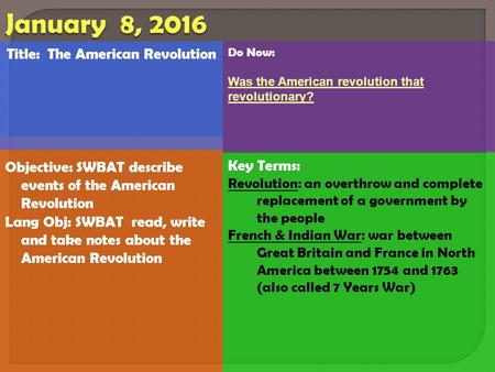 Do Now: Was the American revolution that revolutionary? Key Terms: Revolution: an overthrow and complete replacement of a government by the people French.