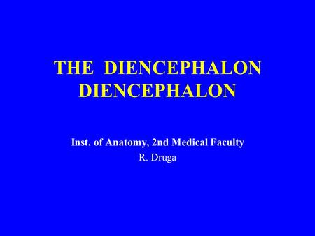 THE DIENCEPHALON DIENCEPHALON