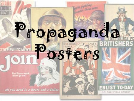 Propaganda Posters. Propaganda: The spreading of ideas and information for the purpose of furthering a cause or goal. Why a poster?: Posters and newspapers.