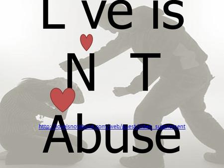 L ve is N T Abuse