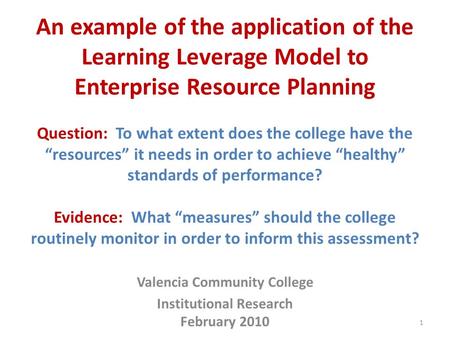 An example of the application of the Learning Leverage Model to Enterprise Resource Planning Question: To what extent does the college have the “resources”