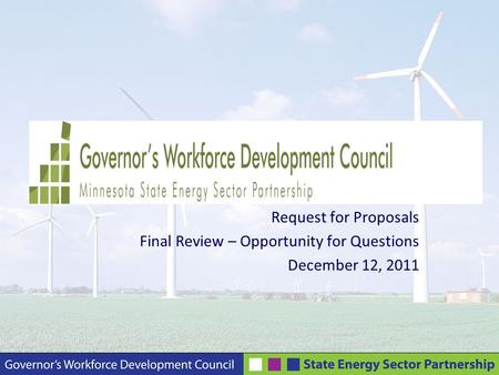 Request for Proposals Final Review – Opportunity for Questions December 12, 2011.