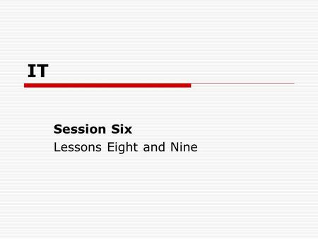 IT Session Six Lessons Eight and Nine. Outline  BBC Learning English  Flo Joe’s B2 Practise Tests.