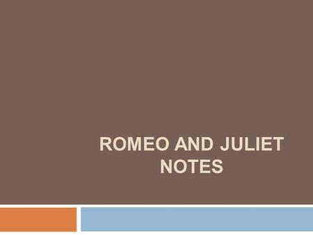 Romeo and Juliet notes.