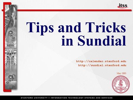 Tips and Tricks in Sundial    May 2005.