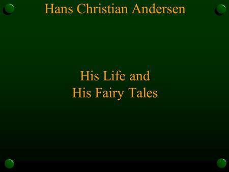 Hans Christian Andersen His Life and His Fairy Tales.