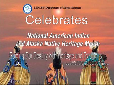 What started at the turn of the 20 th century as an effort to gain a day of recognition for the significant contributions the first Americans made to.