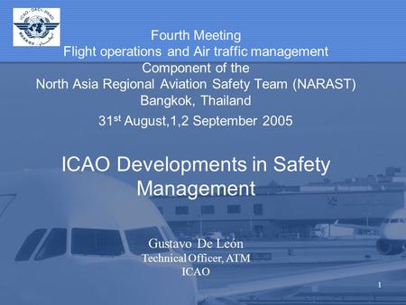 1 Fourth Meeting Flight operations and Air traffic management Component of the North Asia Regional Aviation Safety Team (NARAST) Bangkok, Thailand 31 st.