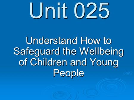 Understand How to Safeguard the Wellbeing of Children and Young People