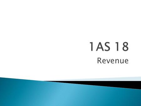 Revenue.  Definition of Income: ◦ Income is increases in economic benefits during the accounting period in the form of inflows or enhancements of assets.