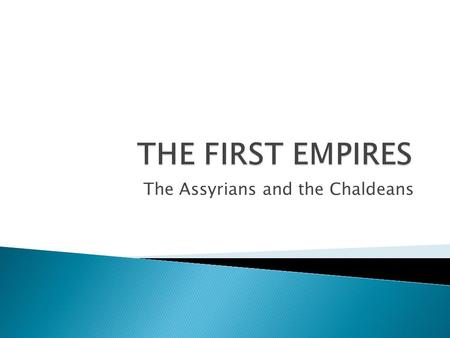 The Assyrians and the Chaldeans. About 1000 years after Hammurabi Mesopotamia was inhabited by a group called the Assyrians who became well known because.