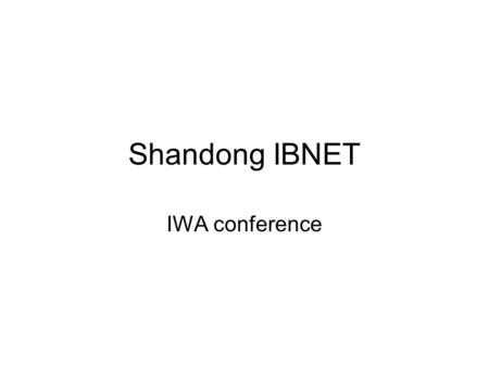 Shandong IBNET IWA conference. Shandong economic status Shandong is one of the richest provinces of China: The nominal GDP is second in the country (behind.