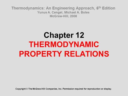 Chapter 12 THERMODYNAMIC PROPERTY RELATIONS