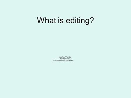 What is editing?. Why do we edit? Fix spelling Improve the fluency of sentences- make them flow better- minimize fragments and run-ons Give ideas and.