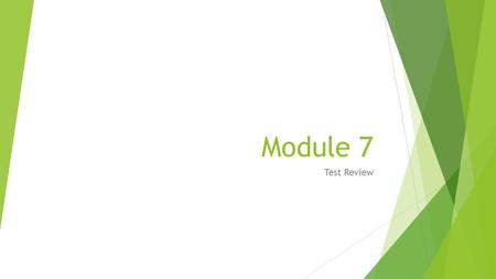 Module 7 Test Review. Formulas Shifting Functions  Given g(x) on a graph, f(x) = g(x) + 7 would mean that…..  Answer: g(x) would be shifted 7 units.