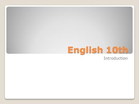 English 10th Introduction.