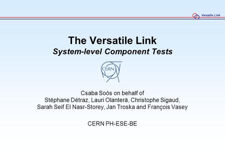 The Versatile Link System-level Component Tests