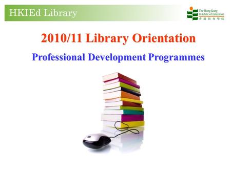 2010/11 Library Orientation Professional Development Programmes.