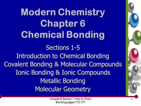 Chapter 6 Section 1 Intro to Chem Bonding pages 175-177 1 Modern Chemistry Chapter 6 Chemical Bonding Sections 1-5 Introduction to Chemical Bonding Covalent.