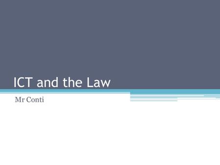 ICT and the Law Mr Conti. Did you see anything wrong with that? Most people wouldn’t want that sort of information posted in a public place. Why? Because.